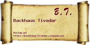 Backhaus Tivadar névjegykártya